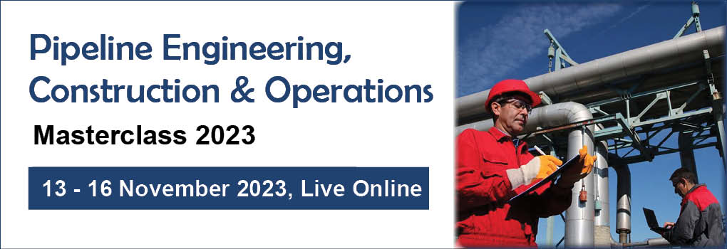 Pipeline Engineering Construction and Operations Masterclass 2023